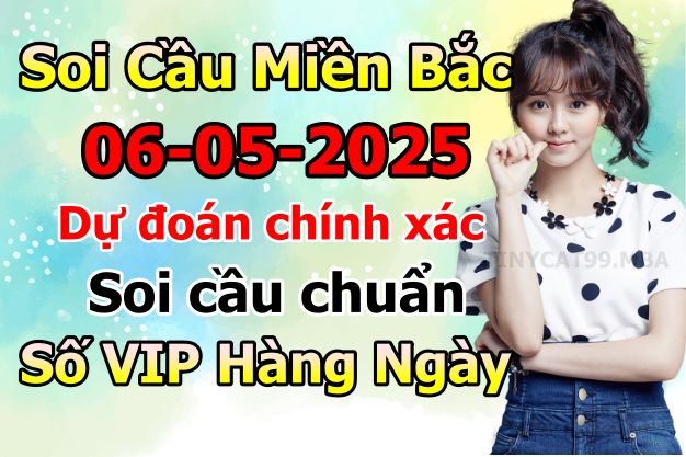 soi cầu xsmb 06/05/2025, soi cầu mb 06 05 2025, dự đoán xsmb 06-05-2025, btl mb 06 05 2025, dự đoán miền bắc 06/05/2025, chốt số mb 06 05 2025, soi cau mien bac 06-05-2025